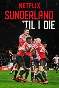 Sunderland ‘Til I Die