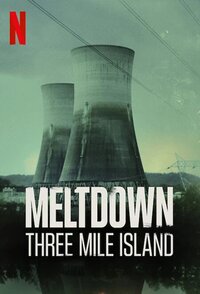 Meltdown: l’Incidente alla centrale di Three Mile Island