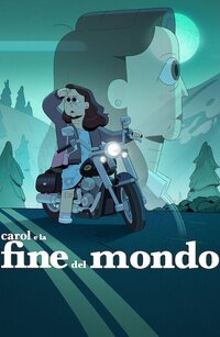 Carol e la fine del mondo