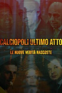 Calciopoli Ultimo Atto – Le nuove verità nascoste